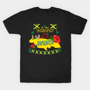 No need therapist, just go to Jamaica T-Shirt